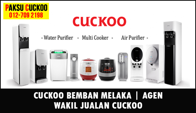 paksu cuckoo merupakan wakil jualan cuckoo ejen agent agen cuckoo bemban yang sah dan berdaftar di seluruh negeri melaka