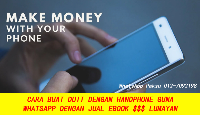 Cara Buat Duit Dengan Handphone Guna Whatsapp Je Jual Ebook jana pendapatan tambahan buat extra income dengan handphone