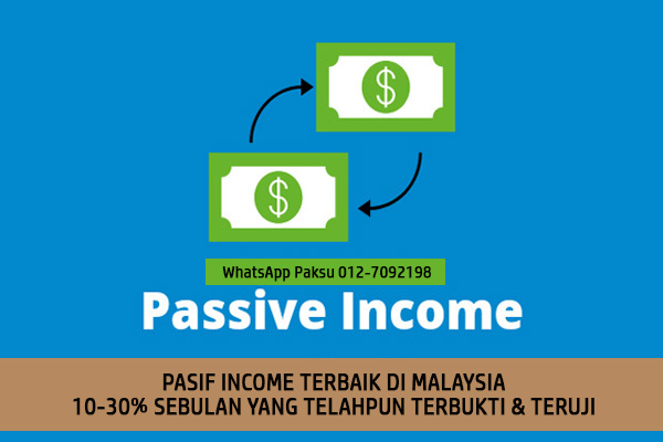 peluang bagaimana buat pasif income terbaik di malaysia menjana jana pendapatan pasif income pasif yang terbaik terbukti berjaya dan selamat di Malaysia