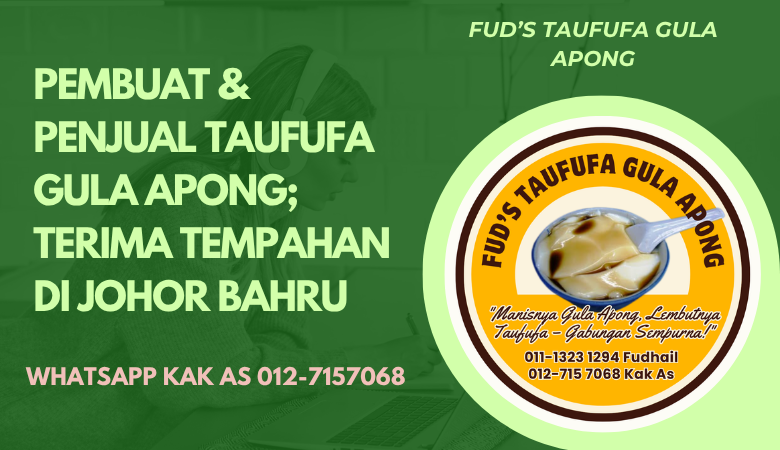 pembuat penjual taufufa sedap enak organik viral order tempahan taufufa gula apong di johor bahru