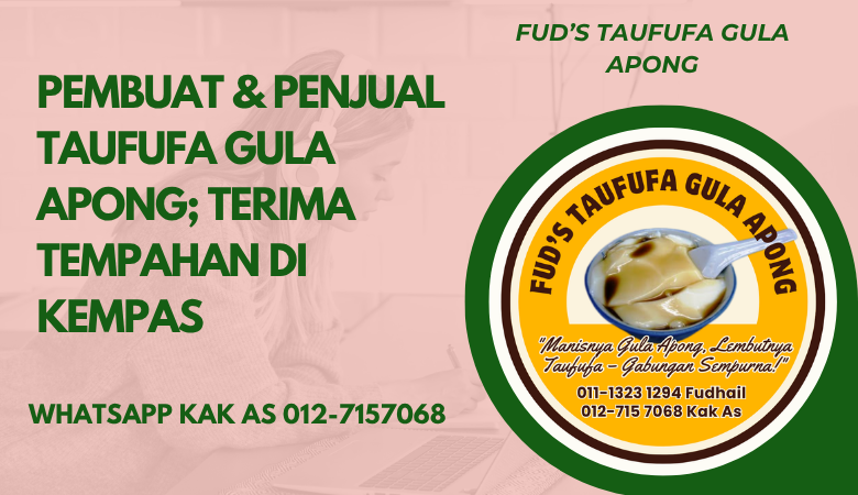 pembuat penjual taufufa sedap enak organik viral order tempahan taufufa gula apong di kempas