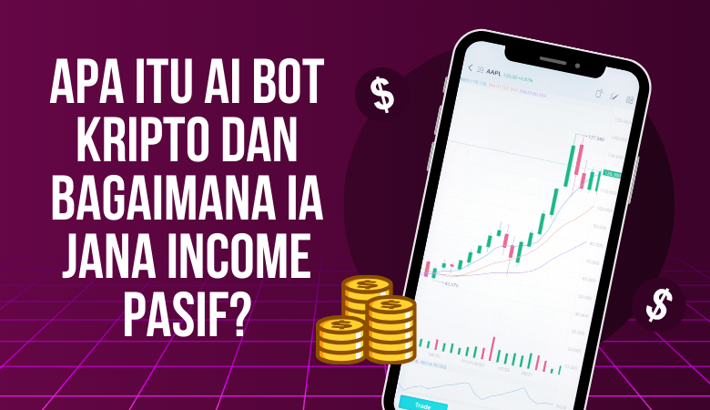 Apa Itu AI Bot Kripto Dan Bagaimana Ia Jana Income Pasif jana income dari kripto secara automatik