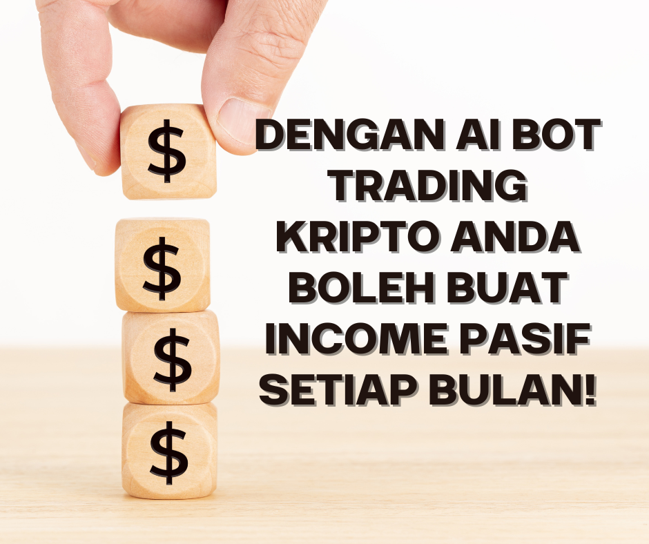 sama ada dengan saham atau kripto peluang menjana income pasif setiap bulan dengan ai bot trading kripto